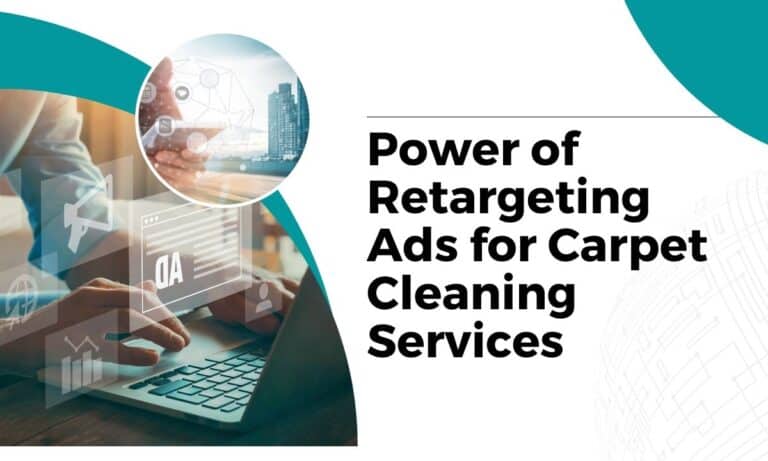 Power of Retargeting Ads for Carpet Cleaning Services