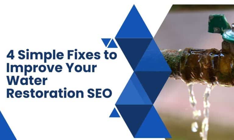 4 Simple Fixes to Improve Your Water Restoration SEO